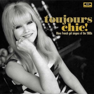 V.A. - Toujour Chic : More French Girl Singers Of The 60's - Klik op de afbeelding om het venster te sluiten